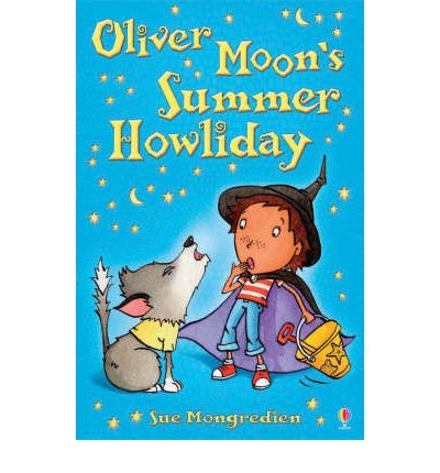 Cover for Sue Mongredien · Oliver Moon's Summer Howliday - Oliver Moon (Paperback Book) (2007)