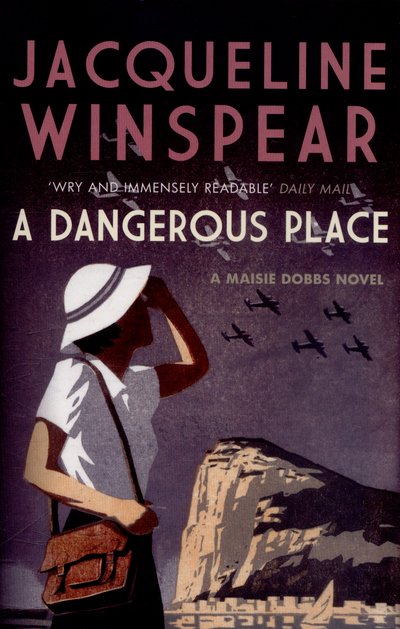 Cover for Jacqueline Winspear · A Dangerous Place - Maisie Dobbs (Paperback Book) (2016)