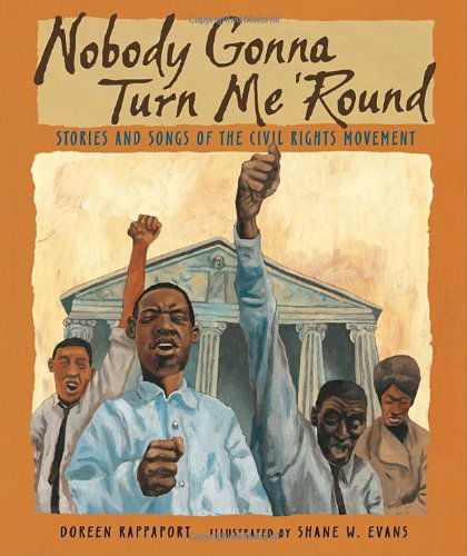 Cover for Doreen Rappaport · Nobody Gonna Turn Me 'round: Stories and Songs of the Civil Rights Movement (Paperback Book) [Reprint edition] (2008)