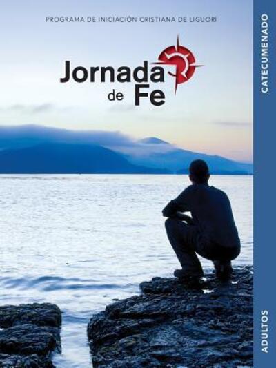 Jornada de Fe Para Adultos, Catecumenado - Redemptorist Pastoral Publication - Books - Libros Liguori - 9780764826924 - 2017