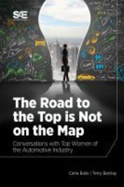 Cover for Carla Bailo · The Road to the Top is Not on the Map: Conversations with Top Women of the Automotive Industry (Hardcover Book) (2019)