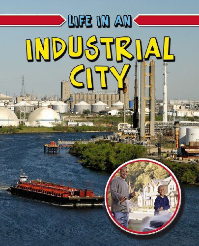 Cover for Lizann Flatt · Life in an Industrial City (Learn About Urban Life) (Hardcover Book) (2010)