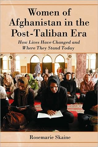 Cover for Rosemarie Skaine · Women of Afghanistan in the Post-Taliban Era: How Lives Have Changed and Where They Stand Today (Paperback Book) (2008)