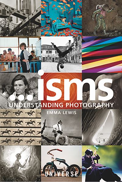 Isms... Understanding Photography - Emma Lewis - Książki - Rizzoli International Publications, Inco - 9780789337924 - 22 marca 2022