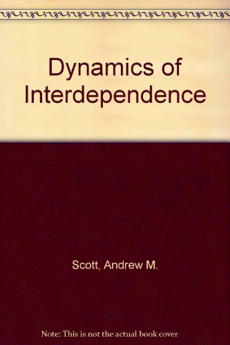 Cover for Andrew M. Scott · The Dynamics of Interdependence (Paperback Bog) (1982)