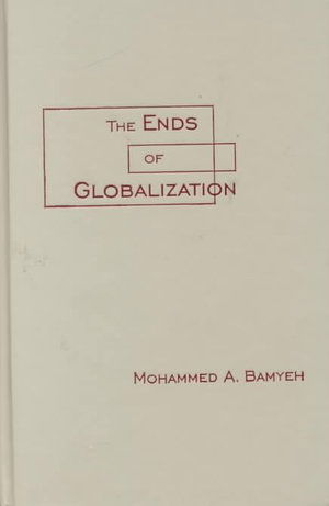 Cover for Mohammed A. Bamyeh · Ends Of Globalization (Hardcover Book) (2000)