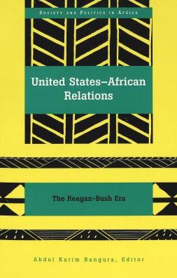 Cover for United States-African Relations: The Reagan-Bush Era - Society &amp; Politics in Africa (Paperback Book) (2001)