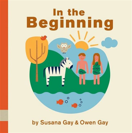 Cover for Susana Gay · In the Beginning (Board book) (2017)