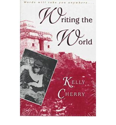 Cover for Kelly Cherry · Writing the World (Hardcover Book) (1995)