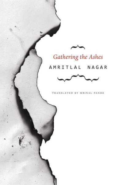 Cover for Amritlal Nagar · Gathering the Ashes (Hardcover Book) (2017)