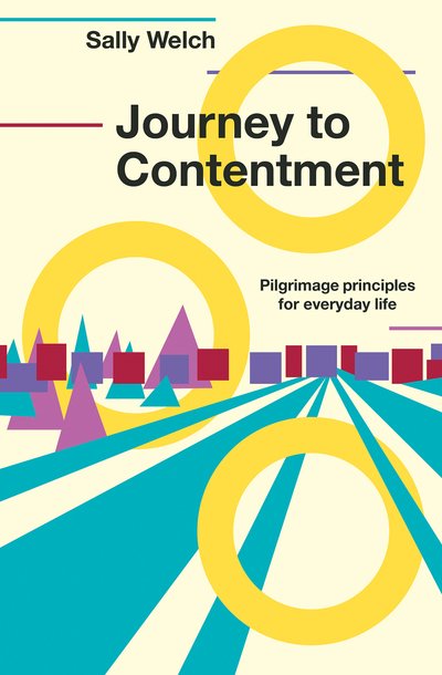 Cover for Sally Welch · Journey to Contentment: Pilgrimage principles for everyday life (Paperback Book) (2020)