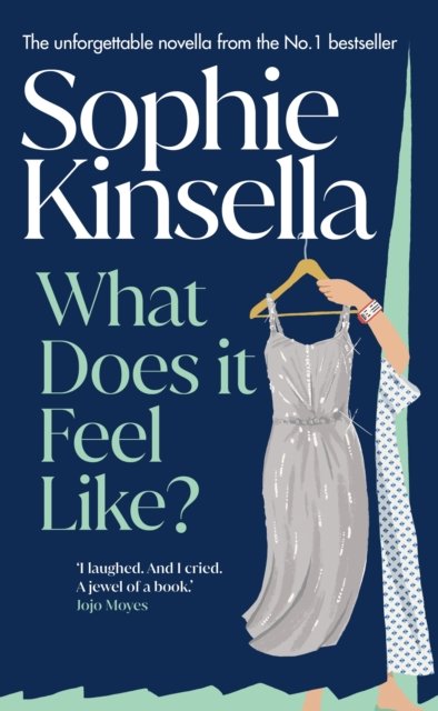 Cover for Sophie Kinsella · What Does it Feel Like? (Inbunden Bok) (2024)