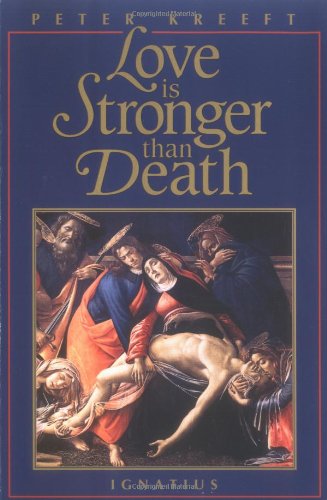 Cover for Peter Kreeft · Love is Stronger Than Death (Paperback Book) (1992)