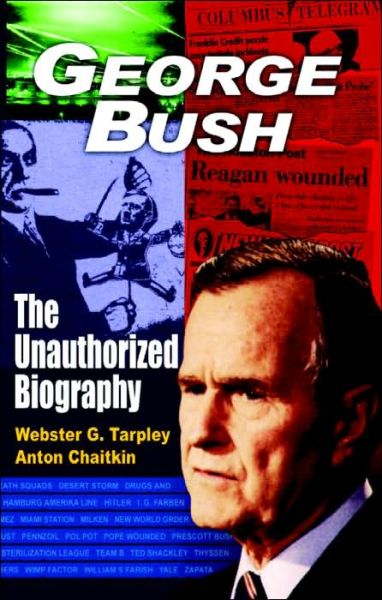 Cover for Webster G Tarpley · George Bush: The Unauthorized Biography (Paperback Book) (2004)