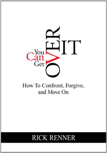 Cover for Rick Renner · You Can Get over It: How to Confront, Forgive, and Move on (Hardcover Book) [New edition] (2013)