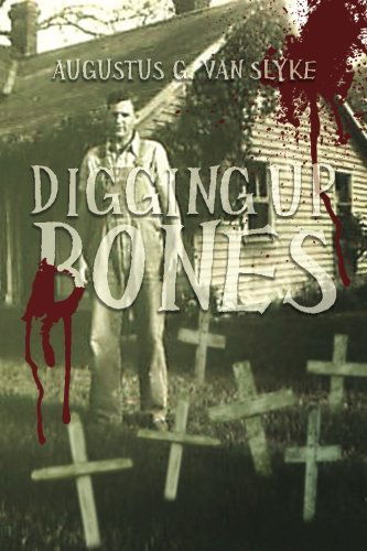 Cover for Augustus G Van Slyke · Digging Up Bones (Paperback Book) (2014)