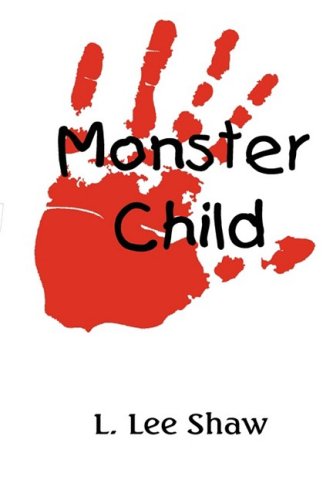 Cover for L. Lee Shaw · Monster Child (Paperback Book) (2009)