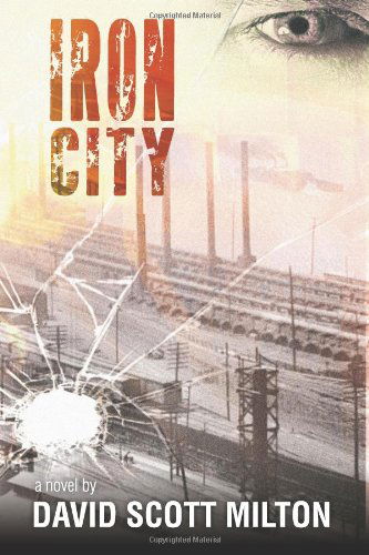 Cover for David Scott Milton · Iron City (Paperback Book) (2011)