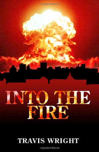 Cover for Travis Wright · Into the Fire (Volume 1) (Paperback Book) (2012)