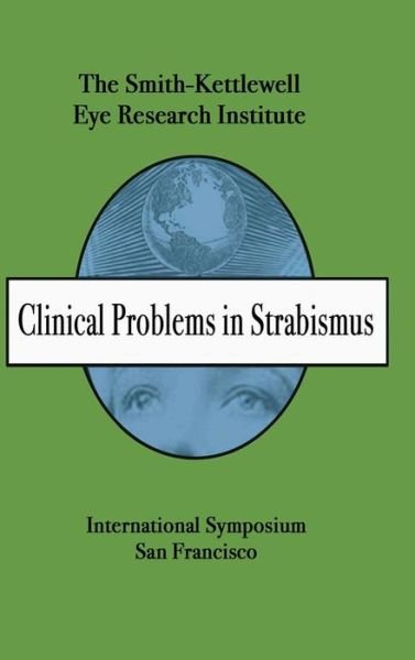 Clinical Problems in Strabismus - Sk Press - Bøger - Smith-Kettlewell Press - 9780989081924 - 25. juni 2014