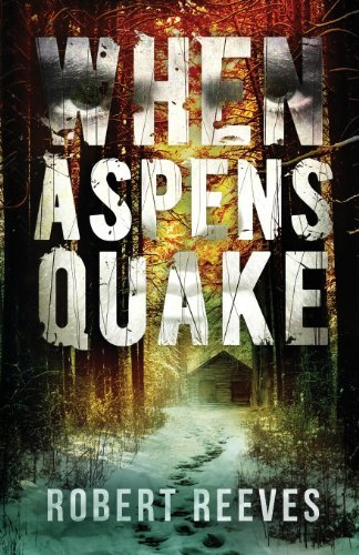 Cover for Robert Reeves · When Aspens Quake (A Cole Mouzon Thriller) (Volume 2) (Paperback Book) (2014)