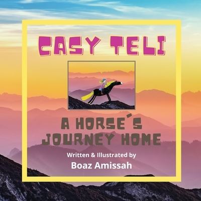 Cover for Boaz Amissah · Casy Teli: A Horse's Journey Home - A Horse's Journey Home (Paperback Book) (2020)