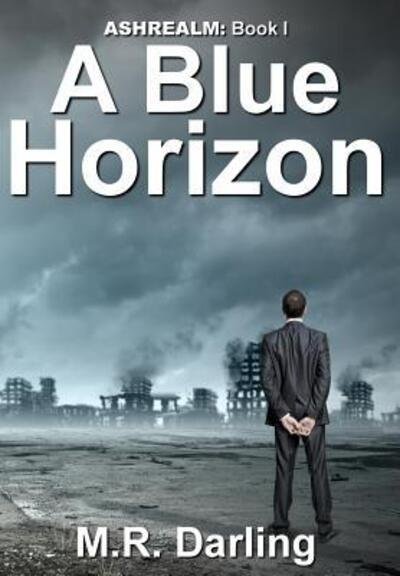 Cover for M R Darling · A Blue Horizon (Hardcover Book) (2016)
