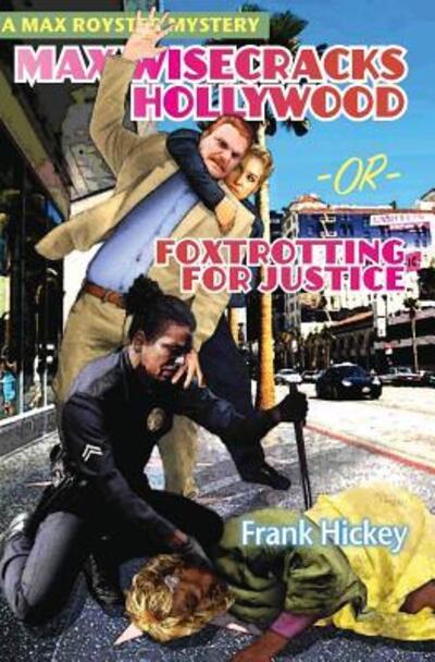 Max Wisecracks Hollywood - Frank Hickey - Books - Pigtown Books - 9780997071924 - December 11, 2016