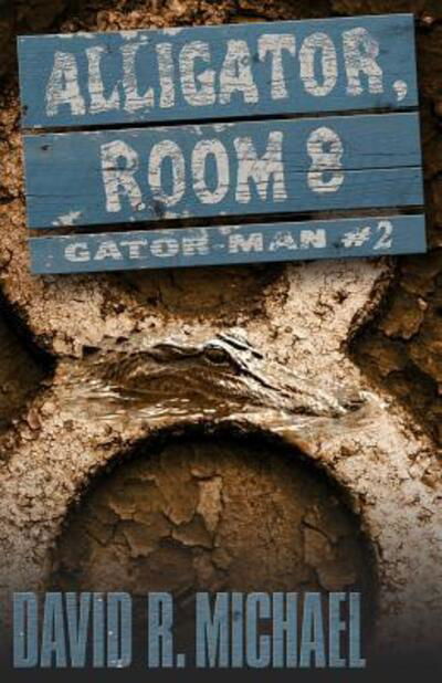 Cover for David R Michael · Alligator, Room 8 (Pocketbok) (2018)