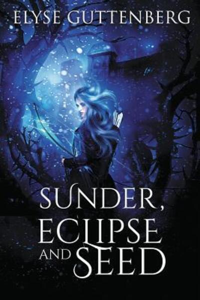 Cover for Elyse Guttenberg · Sunder, Eclipse and Seed (Paperback Book) (2018)