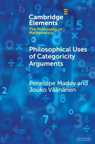 Cover for Maddy, Penelope (University of California, Irvine) · Philosophical Uses of Categoricity Arguments - Elements in the Philosophy of Mathematics (Paperback Book) (2023)