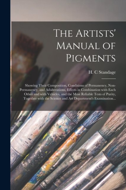 Cover for H C Standage · The Artists' Manual of Pigments (Paperback Book) (2021)
