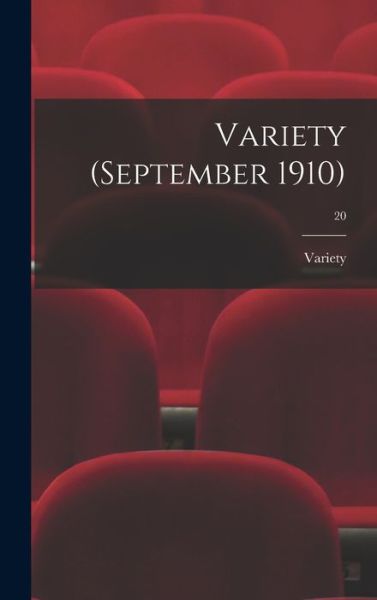 Variety (September 1910); 20 - Variety - Libros - Legare Street Press - 9781013855924 - 9 de septiembre de 2021