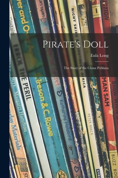 Cover for Eula 1902- Long · Pirate's Doll; the Story of the China Poblana (Paperback Bog) (2021)