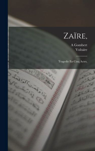 Zaïre, - Voltaire - Livros - Creative Media Partners, LLC - 9781016218924 - 27 de outubro de 2022