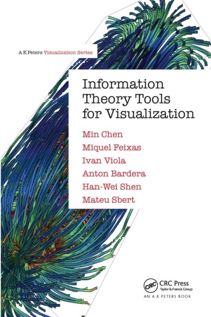 Cover for Min Chen · Information Theory Tools for Visualization - AK Peters Visualization Series (Paperback Book) (2022)