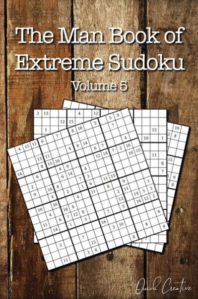 Cover for Quick Creative · The Man Book of Extreme Sudoku : Volume 5, 16 x 16 Mega Sudoku Puzzle Book; Great Gift for Men and Dads (Paperback Book) (2019)