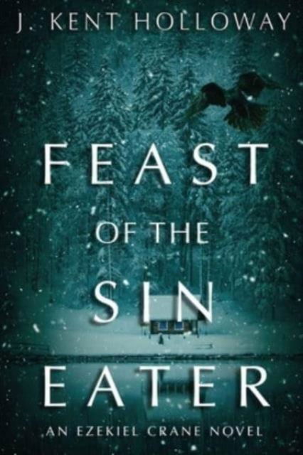 Cover for J. Kent Holloway · Feast of the Sin Eater (Taschenbuch) [New edition] (2023)