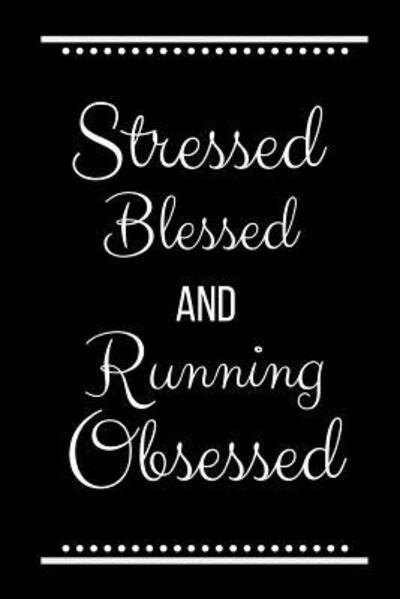 Cover for Cool Journals Press · Stressed Blessed Running Obsessed (Paperback Book) (2019)