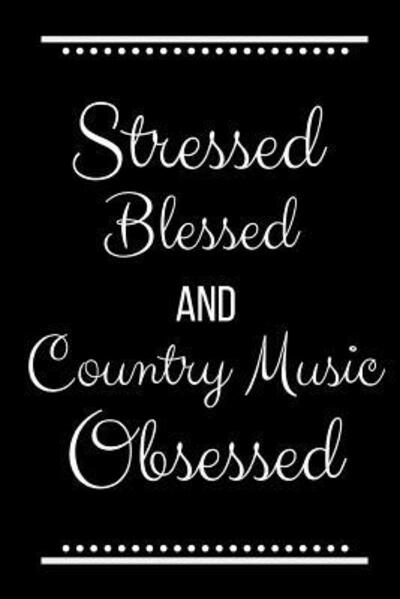 Cover for Cool Journals Press · Stressed Blessed Country Music Obsessed (Paperback Book) (2019)