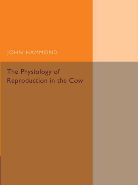 Cover for John Hammond · The Physiology of Reproduction in the Cow (Paperback Bog) (2014)