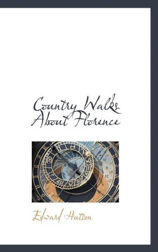 Cover for Edward Hutton · Country Walks about Florence (Paperback Book) (2009)