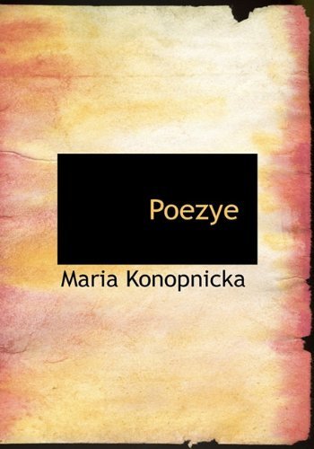 Poezye - Maria Konopnicka - Boeken - BiblioLife - 9781117735924 - 9 december 2009