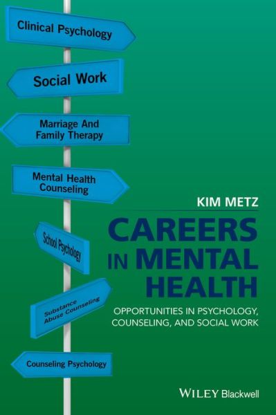 Cover for Metz, Kim (Walsh University, USA) · Careers in Mental Health: Opportunities in Psychology, Counseling, and Social Work (Paperback Book) (2016)