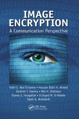 Cover for Fathi E. Abd El-Samie · Image Encryption: A Communication Perspective (Paperback Book) (2017)