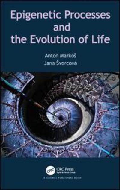 Cover for Svorcova, Jana (Department of Philosophy and History of Sciences, Faculty of Science, Charles University, Prague, Czech Republic) · Epigenetic Processes and Evolution of Life (Hardcover Book) (2019)