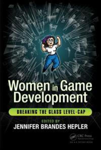Cover for Hepler · Women in Game Development: Breaking the Glass Level-Cap (Paperback Book) (2016)