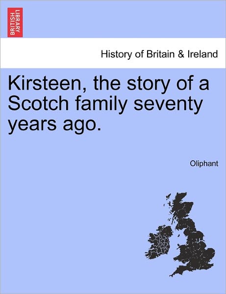 Cover for Margaret Wilson Oliphant · Kirsteen, the Story of a Scotch Family Seventy Years Ago. (Paperback Bog) (2011)