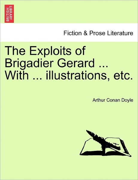Cover for Arthur Conan Doyle · The Exploits of Brigadier Gerard ... with ... Illustrations, Etc. (Paperback Book) (2011)