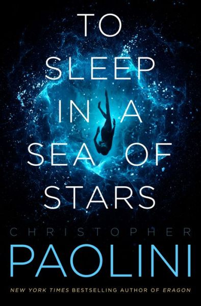 To Sleep in a Sea of Stars - Fractalverse - Christopher Paolini - Books - Tor Publishing Group - 9781250762924 - October 19, 2021